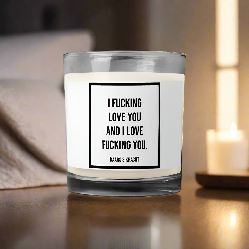 I fucking love you and I love fucking you.